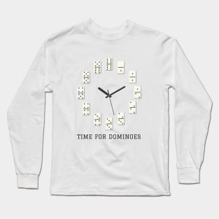 Time for Dominoes Long Sleeve T-Shirt